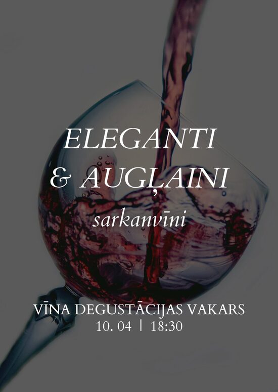 Eleganti & Augļaini Sarkanvīni  |  10. 04  18:30
