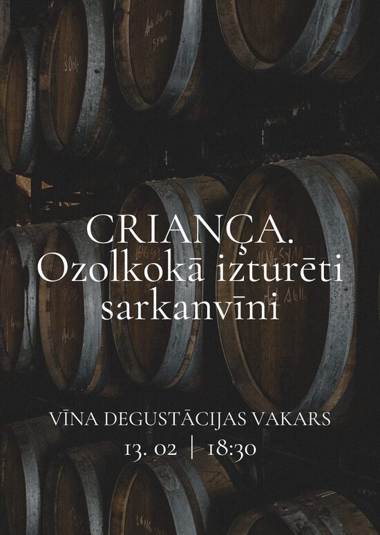 Criança. Ozolkokā izturēti sarkanvīni  |  13. Februāris 18:30