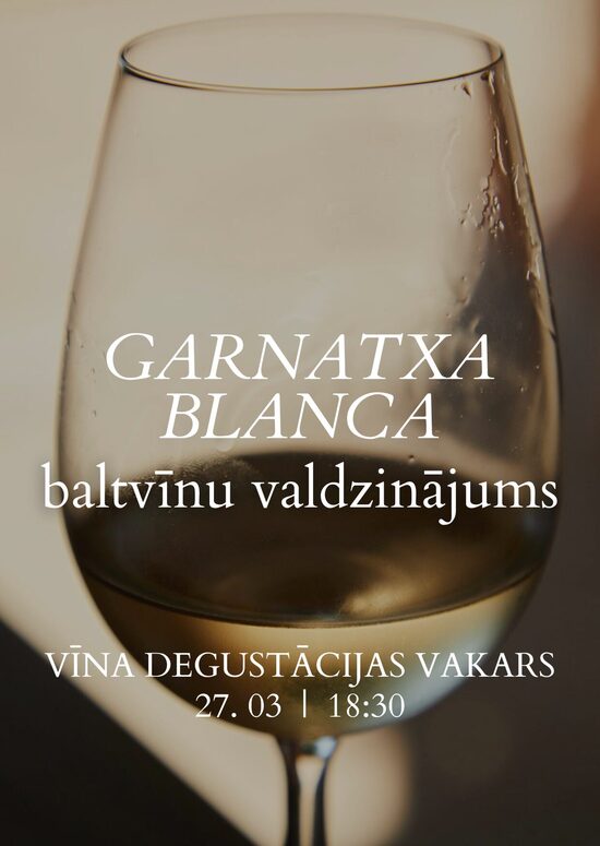 Garnatxa Blanca baltvīnu valdzinājums  |  27. Marts 18:30
